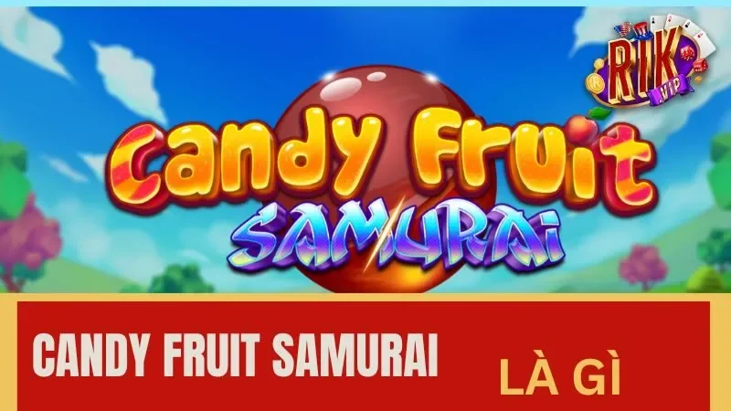 Candy Fruit Samurai